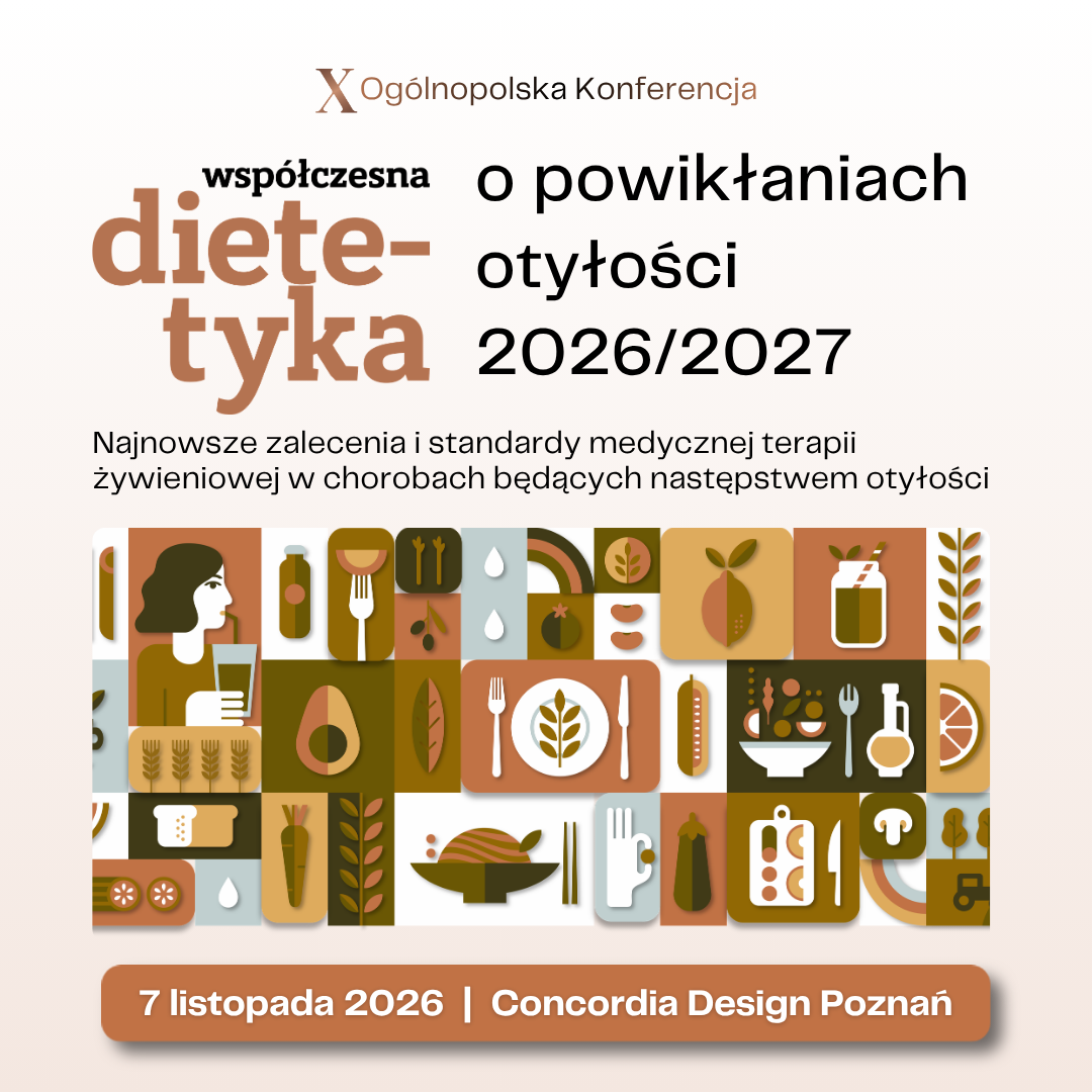 X Ogólnopolska Konferencja „Współczesna Dietetyka o Powikłaniach Otyłości 2026/2027” już 7 listopada w Poznaniu